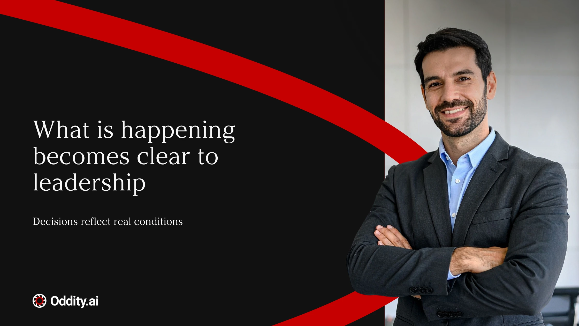 What is happening becomes clear to leadership